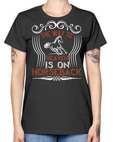 the way to haeven is on horseback Style 19# - horse -  Missy T-Shirt