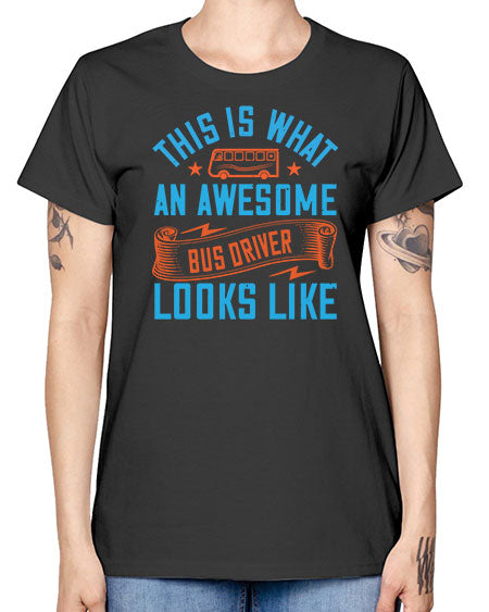 this is what an awesome bus driver looks likee Style 1546# - Bus Driver -  Missy T-Shirt