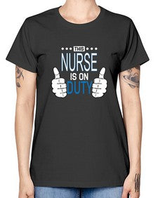 this nurse is on duty1557# - nurse -  Missy T-Shirt