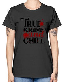 true krime and chill 1189# - true crime -  Missy T-Shirt