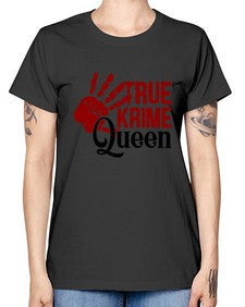 true krime queen 1190# - true crime -  Missy T-Shirt