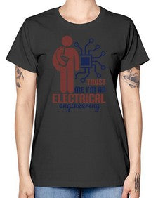 trust me Im an electrical engineering Style 454# - engineer -  Missy T-Shirt