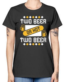 two beer or not two beer 1677# - beer -  Missy T-Shirt
