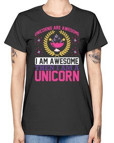 unicorns are awesome i am awesome then i am a unicorn 518# - unicorn -  Missy T-Shirt