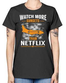 watch more sunsets then netflix  48# - airplane -  Missy T-Shirt