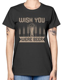 wish you were beerr 1785# - beer -  Missy T-Shirt