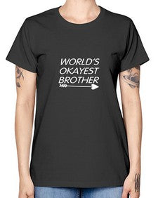 world is okayest brother 694# - brother -  Missy T-Shirt