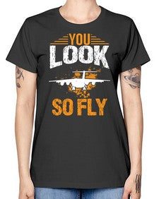 you look so fly  53# - airplane -  Missy T-Shirt