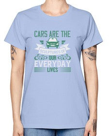 Cars are the sculptures of our everyday lives 3# - car -  Missy T-Shirt