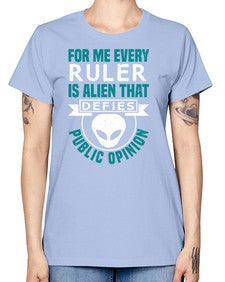 Every ruler is an alien 52# - ufo -  Missy T-Shirt