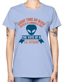 Every time an alien votes 53# - ufo -  Missy T-Shirt