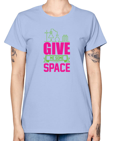 Give Me Some Space 31# - space -  Missy T-Shirt