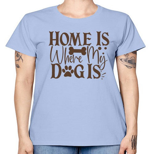 Home Is Where My Dog Is Style 86# - dogs -  Missy T-Shirt
