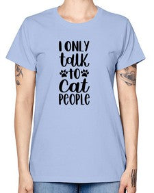 I Only Talk To Cat People Style 94# - cats -  Missy T-Shirt