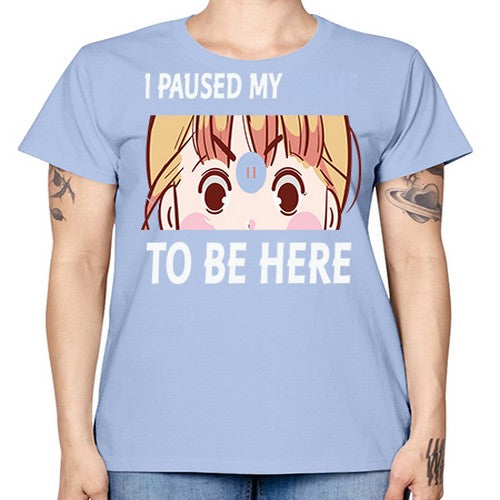 I Paused My Anime To Anime 244# - anime -  Missy T-Shirt
