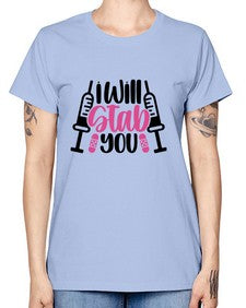 I Will Stab You Style Style 930# - nurse -  Missy T-Shirt