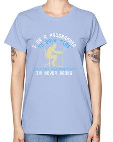 I am a programmer to save time I am never wrong 42# - computer -  Missy T-Shirt
