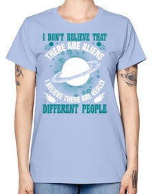 I dont belive that there are aliens 8# - ufo -  Missy T-Shirt