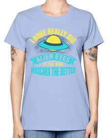 I have really big alien eyes 16# - ufo -  Missy T-Shirt