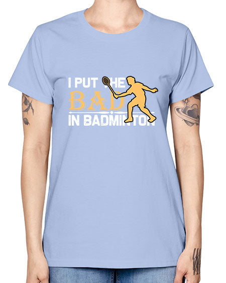 I put 1096# - badminton -  Missy T-Shirt