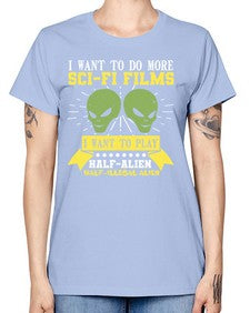 I want to do more SciFi films 20# - ufo -  Missy T-Shirt