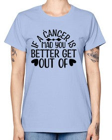 If a Cancer is Mad 251# - cancer -  Missy T-Shirt
