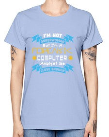 Im not superwoman but Im a foreasik analyst 33# - computer -  Missy T-Shirt
