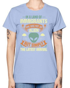 In a lan of immigrants one was not an alien 28# - ufo -  Missy T-Shirt