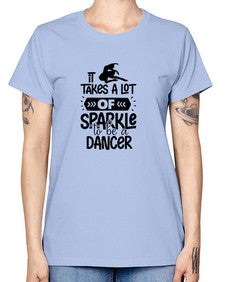 It takes a lot of sparkle to be a dancer 145# - ballet -  Missy T-Shirt