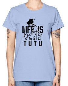 Life is better in a tutu 154# - ballet -  Missy T-Shirt