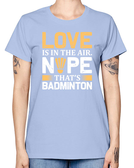 Love 705# - badminton -  Missy T-Shirt