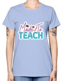 Made To Teach 1080# - teacher -  Missy T-Shirt