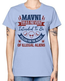 Mavni was never intended to be aliens 32# - ufo -  Missy T-Shirt