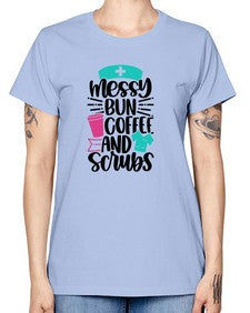 Messy Bun Coffee And Style Style 1097# - nurse -  Missy T-Shirt