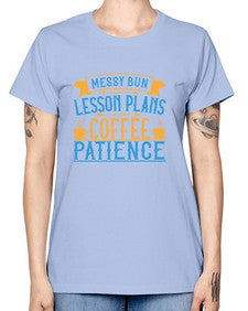 Messy bun lesson plans coffee patience Style 1098# - teacher -  Missy T-Shirt