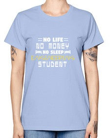 No life non money no sleep engineering student 19# - computer -  Missy T-Shirt