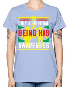 Only a spiritual being has awareness Style 34# - Self awareness -  Missy T-Shirt