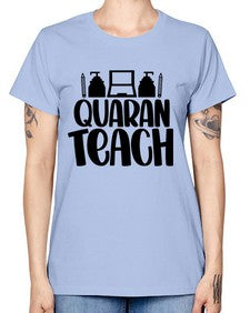 Quaranteach Style 1345# - teacher -  Missy T-Shirt