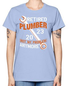 Retired Plumber not my problem anymore1357# - plumber -  Missy T-Shirt
