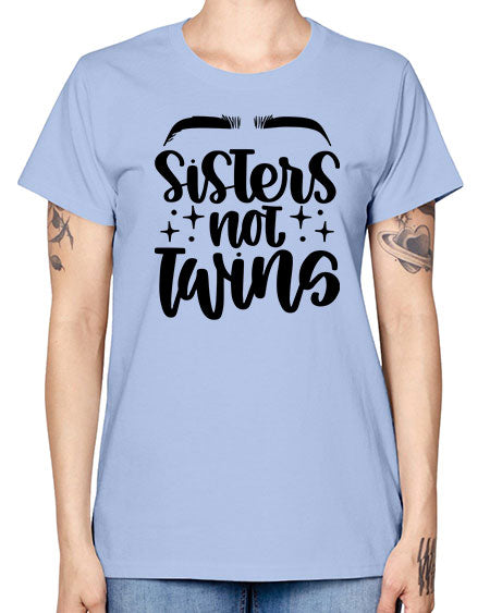 Sister Not Twins Style 23# - beauty - fashion -  Missy T-Shirt
