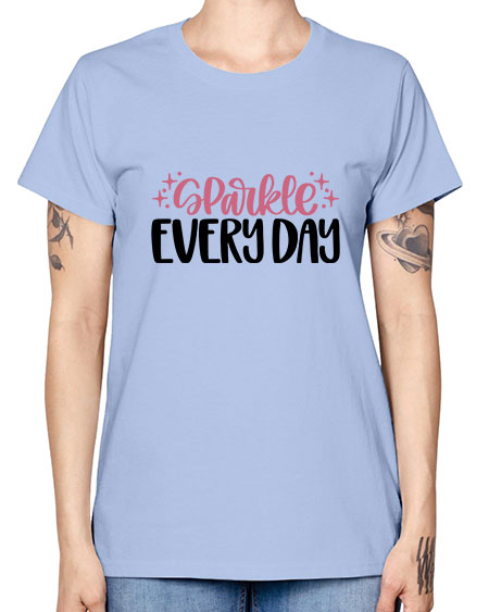 Sparkle Every Day Style 21# - beauty - fashion -  Missy T-Shirt