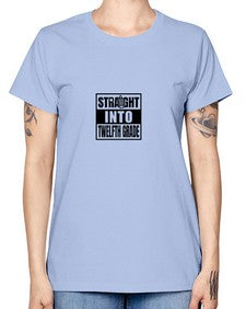 Straight into twelfth grade 906# - twelfth grade -  Missy T-Shirt