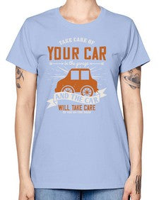 Take care of your car in the garage and the car will take care of you on the road 61# - car -  Missy T-Shirt