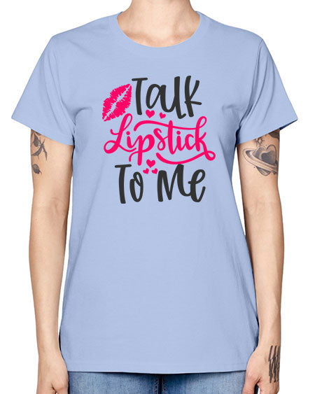 Talk Lipstick To Me Style 217# - beauty - fashion -  Missy T-Shirt