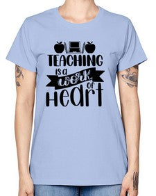 Teaching Is A Work Of Heart Style 1479# - teacher -  Missy T-Shirt