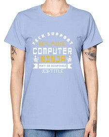 Tech Support because computer ninna is not a job title 14# - computer -  Missy T-Shirt