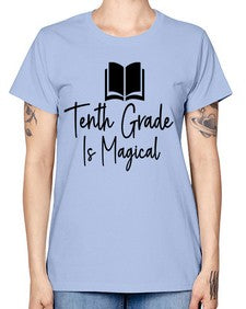 Tenth Grade Is Magical 938# - tenth grade -  Missy T-Shirt
