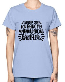 Thank You For Being My Unbiological Brother 1655# - brother -  Missy T-Shirt