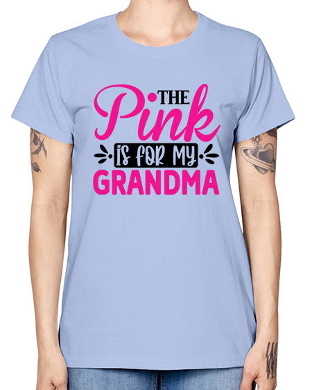 The Pink is for My Grandma 2# - breast cancer -  Missy T-Shirt
