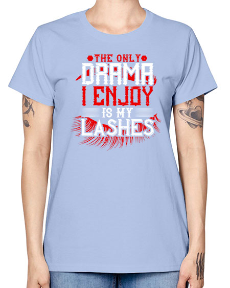 The only drama I enjoy is my lashes Style 182# - beauty - fashion -  Missy T-Shirt